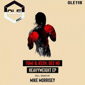Tomi&Kesh, Dee no - Heavyweight EP [OLE118]