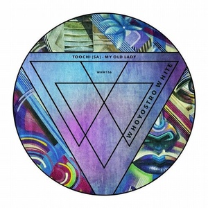 Toochi (SA) - My Old Lady [WHW156]