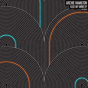 Archie Hamilton - Ease My Mind EP [MOSCOW036]