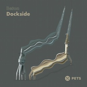 BETON - Dockside [PETS120D]