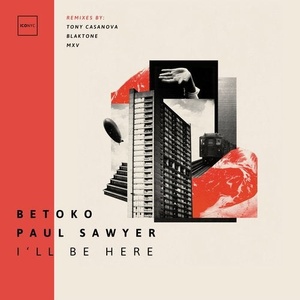 Betoko, Paul Sawyer - I'll Be Here [NYC151]