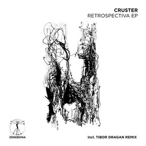 Cruster - Retrospectiva EP [ZENE015]