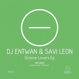 DJ Entwan, Savi Leon - Groove Lovers Ep [BSC143]