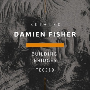 Damien Fisher - Building Bridges [TEC219]