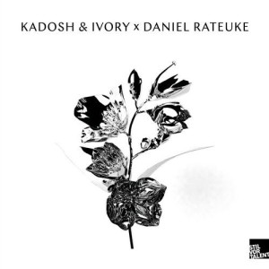 Daniel Rateuke, Ivory, Kadosh (IL) - Daniel Rateuke _ Kadosh & Ivory [SVT277]