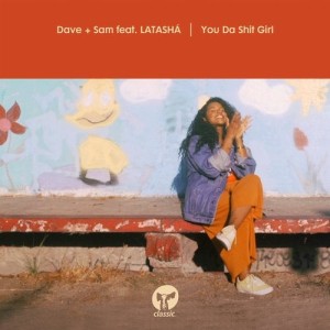 Dave + Sam, Latasha - You Da Shit Girl [CMC242D2]