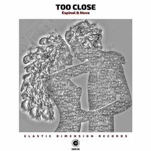 Espinal & Nova - Too Close [EDR139]
