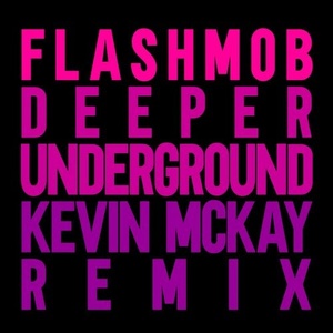 Flashmob - Deeper Underground (Kevin McKay Remix) [GU486]