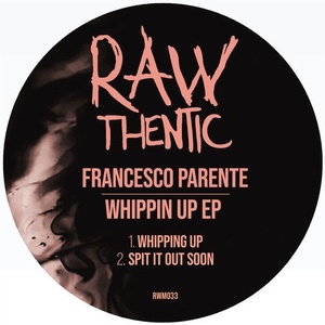 Francesco Parente - Whippin Up [RWM033]