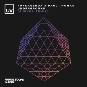 Funkagenda, Paul Thomas - Underground (Fuenka Remix) [FSOEUV110]