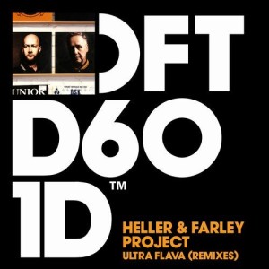 Heller & Farley Project - Ultra Flava - Remixes [DFTD601D3]