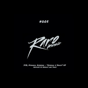 JCB, Mikhail Kobzar - Omega Is Back [RARO005]