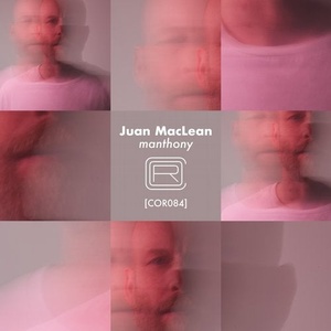 Juan MacLean - Manthony [COR084]