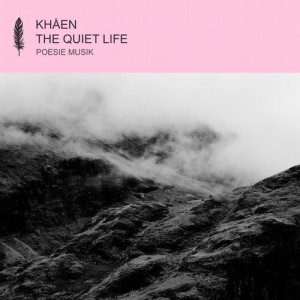 Khåen - The Quiet Life [POM106]Khåen - The Quiet Life [POM106]