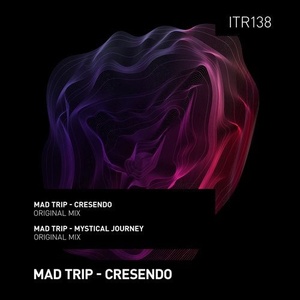 Mad Trip - Cresendo [ITR138]