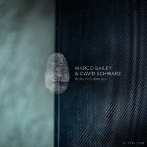 Marco Bailey, David Schwarz - Dusty Collusion EP [MATERIA032]