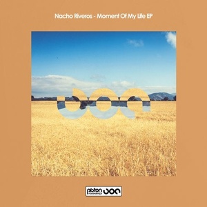 Nacho Riveros - Moment Of My Life EP [PR2020535]