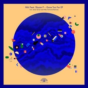 Nhii, Shyam P - Gone Too Far [4056813193763]