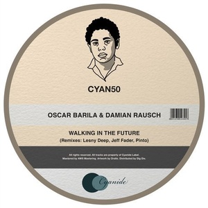 Oscar Barila, Damian Rausch - Walking in the Future [CYAN50]