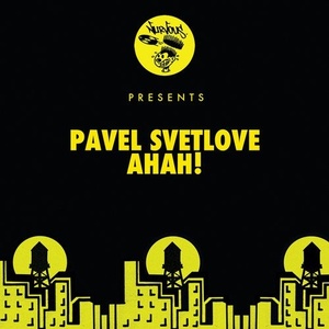 Pavel Svetlove - Ahah! [NUR24924]