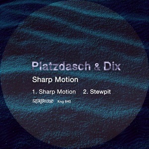 Platzdasch, Dix - Sharp Motion [KNG840]