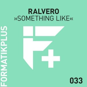Ralvero - Something Like [FMKPLUS033]