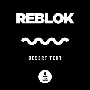 Reblok - Desert Tent (Extended Mix) [CLUBSWE261]