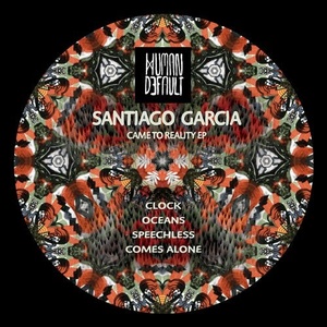 Santiago Garcia - Came To Reality EP [HBD003]
