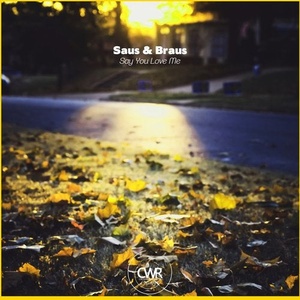 Saus & Braus - Say You Love Me [CWV304]