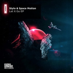 Stylo & Space Motion - Let It Go EP [SMR014]