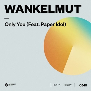 Wankelmut - Only You (feat. Paper Idol) [SPDEEP548]