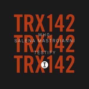 Wh0, Salena Mastroianni - Testify [TRX14201Z]