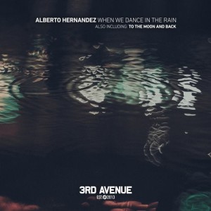 Alberto Hernandez (MX) - When We Dance in the Rain [3AV198]