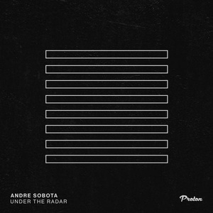 Andre Sobota - Under the Radar [PROTON0468]