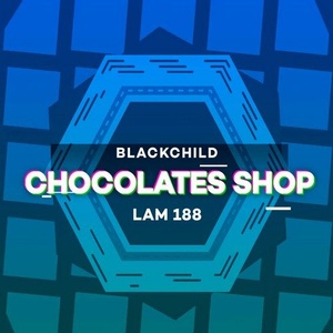 Blackchild (ITA) - Chocolates Shop [LAM188]