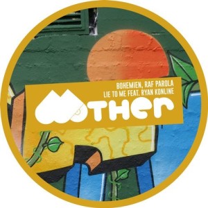 Bohemien, Raf Parola - Lie To Me [MOTHER111]