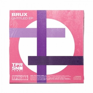 Brux - UNTITLED EP [TPR044]