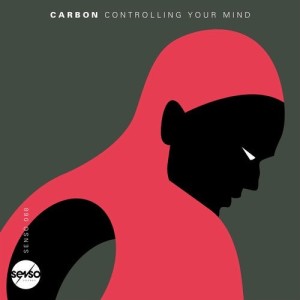 Carbon - Controlling Your Mind [SENSO068]