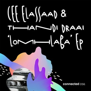 Cee ElAssaad, Thandi Draai - LoMhlaba EP [CONNECTED056D]