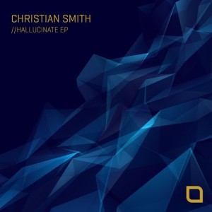 Christian Smith - Hallucinate EP [TR360]