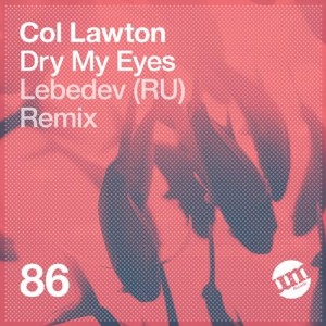 Col Lawton - Dry My Eyes [UMR086]