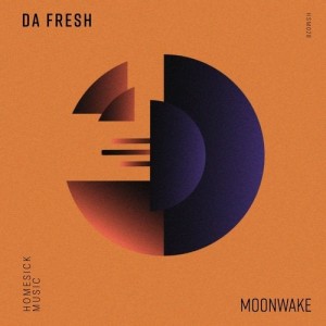 Da Fresh - Moonwake [HSM028]