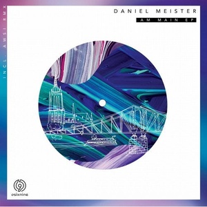 Daniel Meister - Am Main EP (incl. AWSI remix) [OSN002]