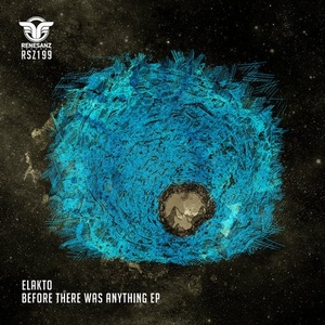 ELAKTO - Before There Was Anything EP [RSZ199]