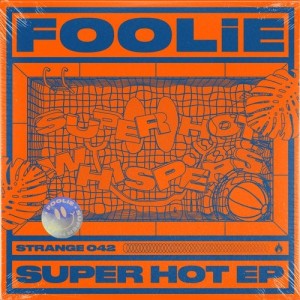 FOOLiE - Super Hot EP [STRANGE04201Z]