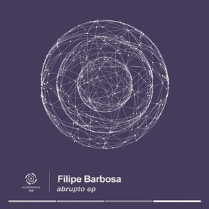 Filipe Barbosa - Abrupto EP [ACHRO164]