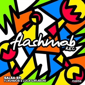 Flashmob, Luca Garaboni - Salsa EP [FMR158]