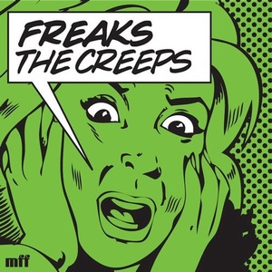 Freaks - The Creeps (You're Giving Me) EP [MFFD15032]