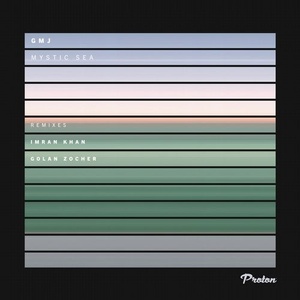 GMJ - Mystic Sea (Imran Khan, Golan Zocher Remixes) [PROTON0470]