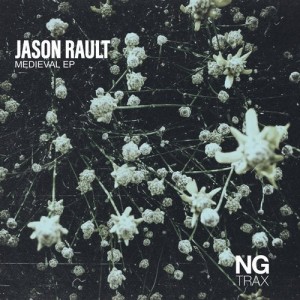 Jason Rault - Medieval EP [NGTD009]